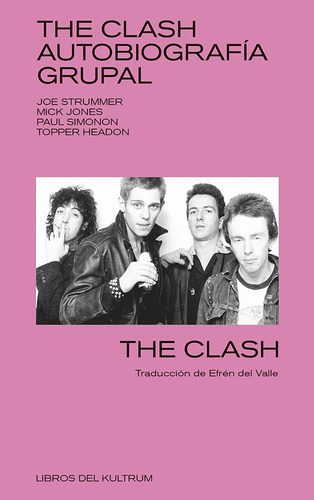 The Clash. Autobiografía Grupal - The Clash