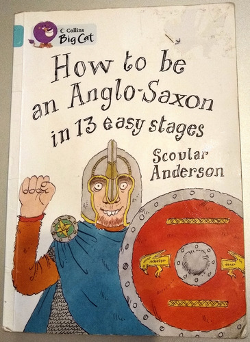 How To Be An Anglo-saxon In 13 Easy Stages -scoular Anderson