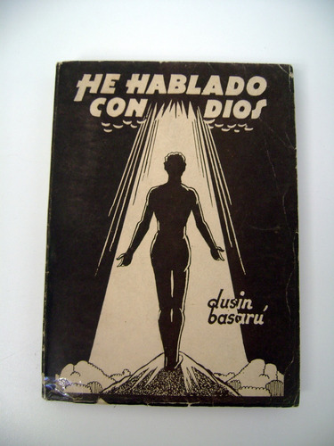 He Hablado Con Dios Dusin Basaru 1959 Texto Hermetico Boedo