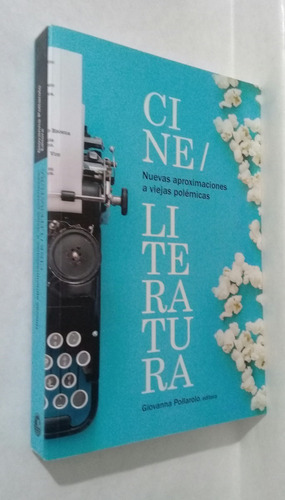 Cine Y Literatura Nuevas Y Viejas Polemicas Por G Pollarolo