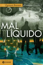 Comprar Mal líquido: Vivendo num mundo sem alternativas, de Bauman, Zygmunt. Editorial Editora Schwarcz SA,Polity Press, capa mole em português, 2019