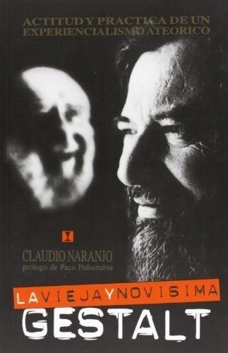 La Vieja Y Novísima Gestalt (terapia Gestaltica), De Claudio Naranjo. Editorial Cuatro Vientos, Tapa Blanda En Español