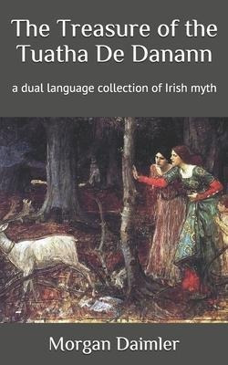 The Treasure Of The Tuatha De Danann : A Dual Language Colle