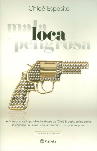 Loca. Serie Loca Mala Peligrosa 1, De Chloé Esposito. Editorial Grupo Planeta, Tapa Blanda, Edición 2018 En Español