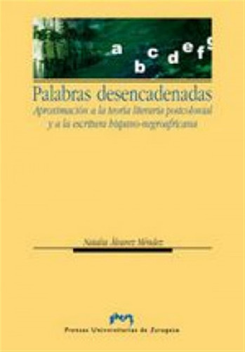 Palabras Desencadenadas. Aproximación A La Teoría Postcolon