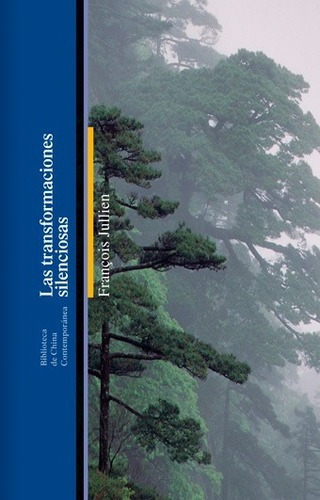 Las Transformaciones Silenciosas, De Francois Jullien. Editorial Bellaterra En Español