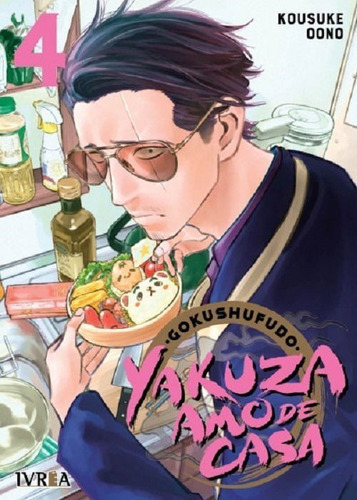 Gokushufudo: Yakuza Amo De Casa Vol. 4, De Kousuke Oono. Editorial Ivrea, Tapa Blanda En Español, 2021