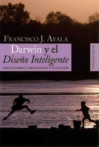 Darwin Y El Diseãâ±o Inteligente, De Ayala, Francisco J.. Alianza Editorial, Tapa Blanda En Español