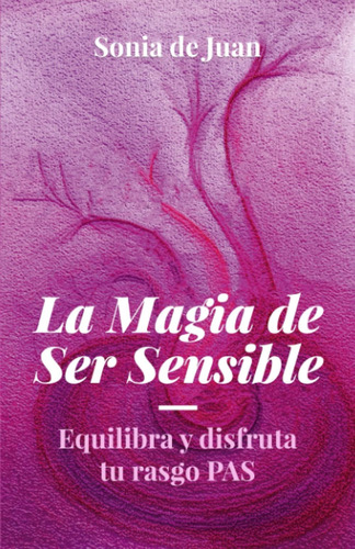 Libro La Magia De Ser Sensible Equilibra Y Disfruta Tus Rasg