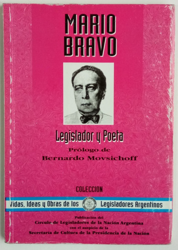 Mario Bravo Biografía Col. Legisladores Argentinos Libro
