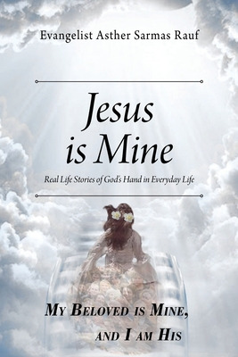 Libro Jesus Is Mine: Real Life Stories Of God's Hand In E...