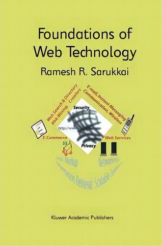 Foundations Of Web Technology, De Ramesh R. Sarukkai. Editorial Springer Verlag New York Inc, Tapa Dura En Inglés