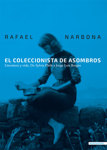 Libro El Coleccionista De Asombros - Narbona, Rafael