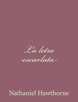 Libro La Letra Escarlata - Nathaniel Hawthorne