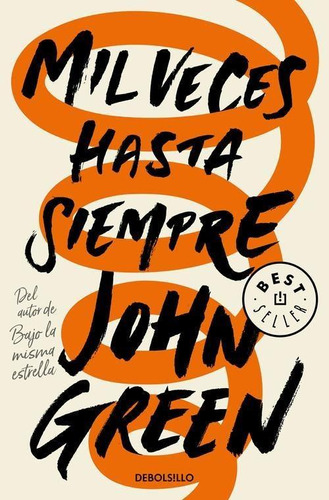 Libro: Mil Veces Hasta Siempre. Green, John. Debolsillo