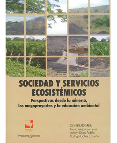 Libro.- Sociedad Y Servicios Ecosistémicos