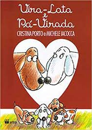 Livro Vira-lata E Pá-virada - Coleção Lambe A Cria - Cristina Porto E Michele Iacocca [1997]