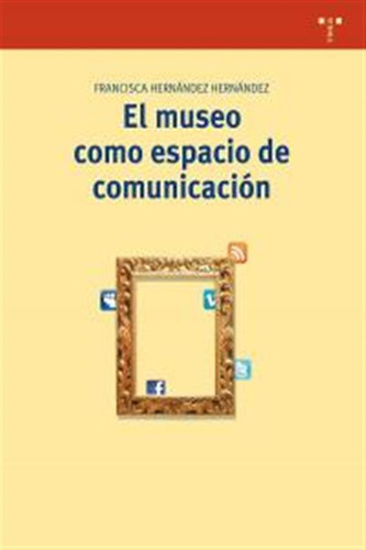 Museo Como Espacio De Comunicacion,el 2ªed - Hernandez Herna
