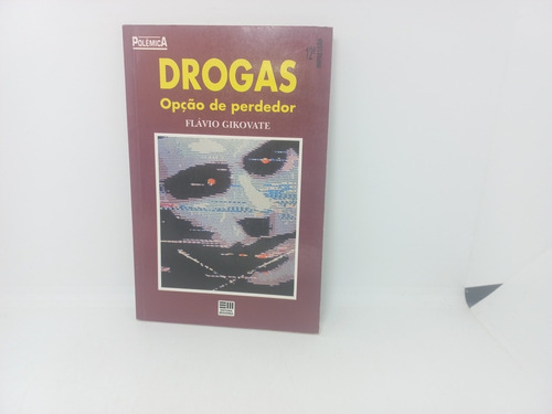 Livro - Drogas - Opção De Perdedor - Flávio Gikovate