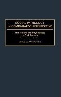 Social Pathology In Comparative Perspective : The Nature ...