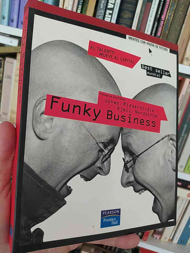 Funky Business: El Talento Mueve Al Capital  K Nordström, J 