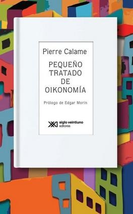 Pequeño Tratado De Oikonomia - Pierre Calame