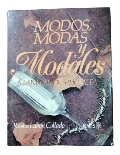 Modos, Modas Y Modales Manual De Etiqueta Rasha Labon Collad