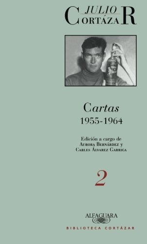 Cartas 1955 - 1964 (tomo 2).. - Julio Cortázar