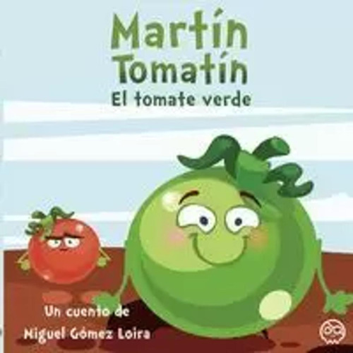 Martín Tomatín. El Tomate Verde - Gómez Loira -(t.dura) - *