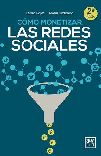 CÃÂ³mo monetizar las redes sociales, de Rojas Aguado, Pedro. LID Editorial Empresarial, S.L., tapa blanda en español