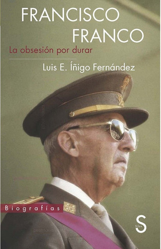Luis Íñigo Fernández Francisco Franco Editorial Sílex 