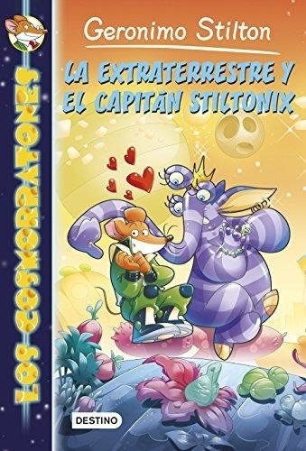 La Extraterrestre Y El Capitan Stiltonix 2.. - Gerónimo Stil