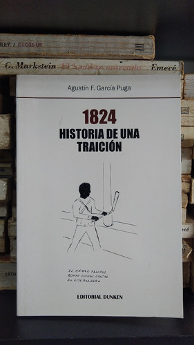 Historia De Una Traicion - A.f. Garcia Puga - Ed Dunken