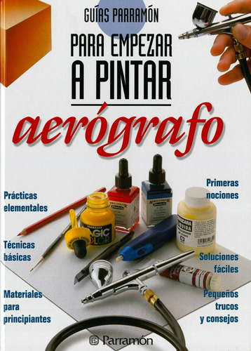 Para Empezar A Pintar: Aerografo