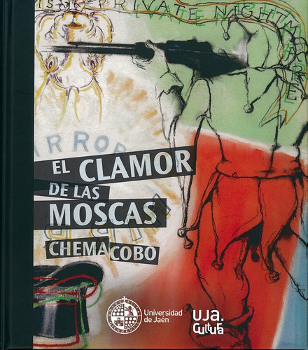 El clamor de las moscas. Chema Cobo, de Cobo Pérez, José Manuel. Editorial Universidad de Jaén, tapa dura en español
