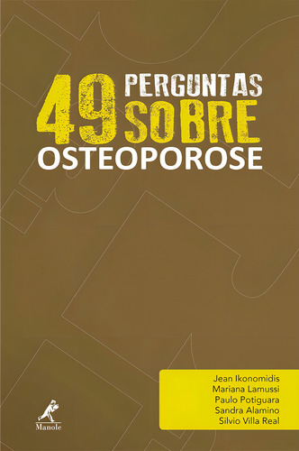 49 perguntas sobre osteoporose, de Ikonomidis, Jean. Editorial Editora Manole Saúde, capa mole em português, 2016