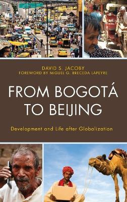 Libro From Bogota To Beijing : Development And Life After...