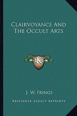 Libro Clairvoyance And The Occult Arts - J W Frings