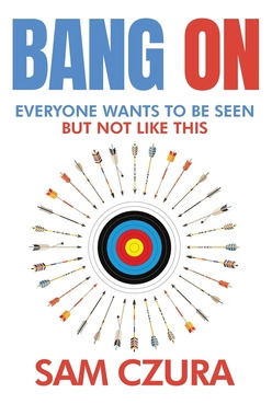 Libro Bang On: Everyone Wants To Be Seen But Not Like Thi...