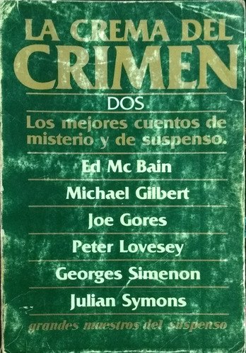 La Crema Del Crimen Dos / G. Simenon Y Más / Emecé / Usa 
