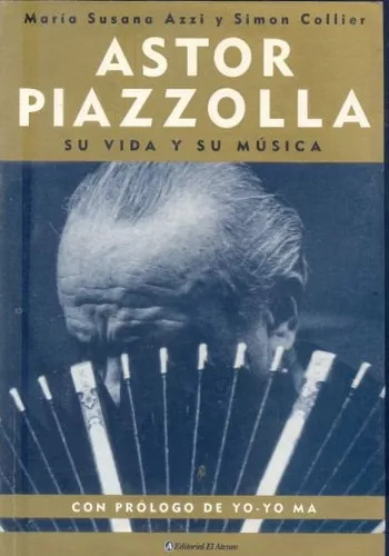 Azzi - Collier: Astor Piazzolla: Su Vida Y Su Música