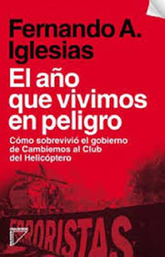 Libro - El Año Que Vivimos En Peligro - Fernando Iglesias