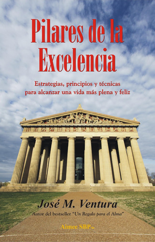 Libro: Pilares De La Excelencia: Principios Y Verdades Etern