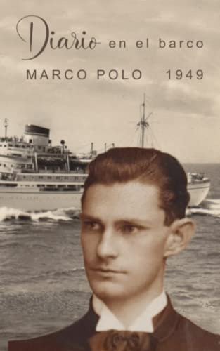 Diario En El Barco Marco Polo 1949: Recuerdos Personales