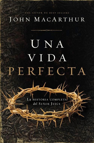 Libro: Una Vida Perfecta - John Macarthur