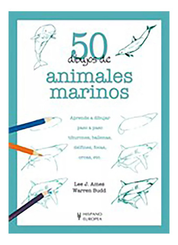 Animales Marinos 50 Dibujos De - Ames , Lee J. - #c