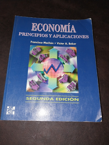 Economia Principios Y Aplicaciones Mochon Beker 2da Edic. B7