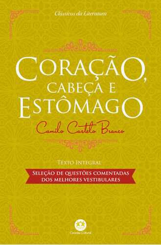 Coração, cabeça e estômago: Com questões comentadas de vestibular, de Branco, Camilo Castelo. Série Clássicos da literatura Ciranda Cultural Editora E Distribuidora Ltda. em português, 2018