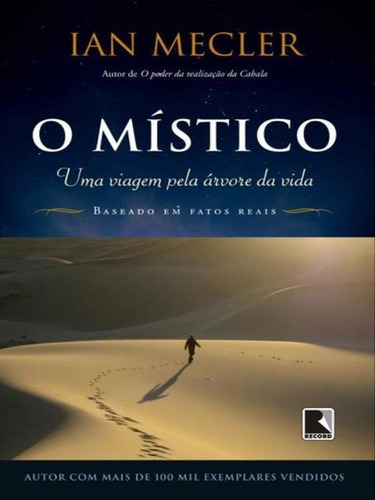 O Místico: Uma Viagem Pela Árvore Da Vida: Uma Viagem Pela Árvore Da Vida, De Mecler, Ian. Editora Record, Capa Mole, Edição 1ª Edição - 2013 Em Português