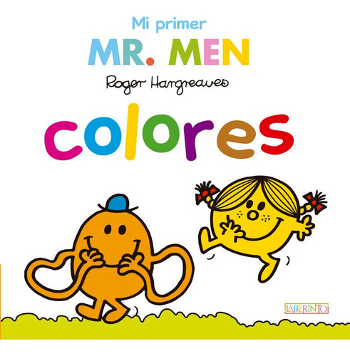 Mi Primer Mr. Men: Colores, De Hargreaves, Roger. Editorial Ediciones Del Laberinto S. L, Tapa Dura En Español